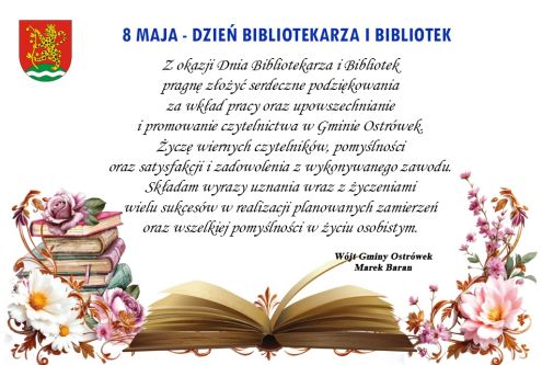 
 
8 maja - Dzień Bibliotekarza i Bibliotek
Z okazji Dnia Bibliotekarza i Bibliotek pragnę zło...